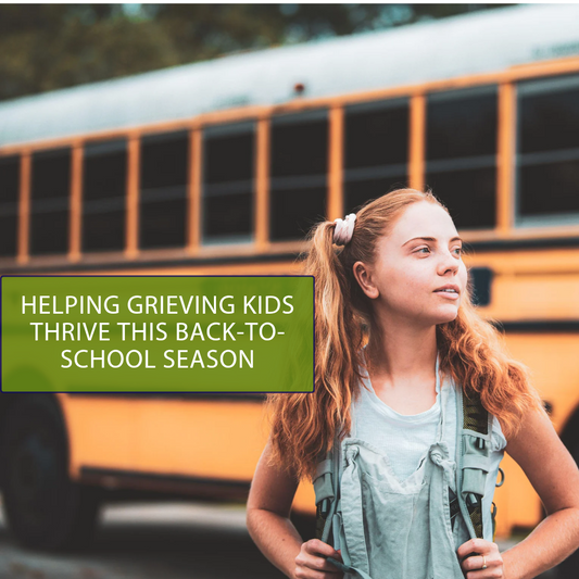 Helping Grieving Kids Thrive This Back-to-School Season