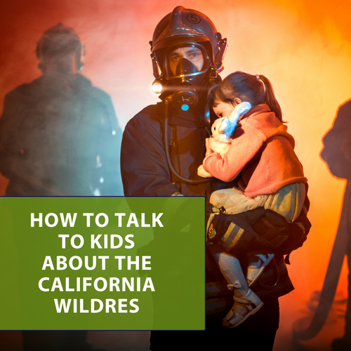 How to Talk to Kids About the California Wildfires and Help Them Cope
